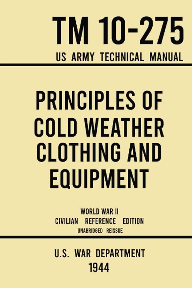 Principles of Cold Weather Clothing and Equipment - TM 10